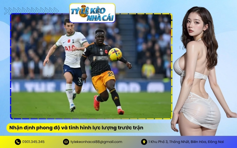 Nhận định phong độ và tình hình lực lượng trước trận
