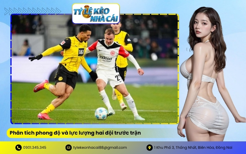 Phân tích phong độ và lực lượng hai đội trước trận