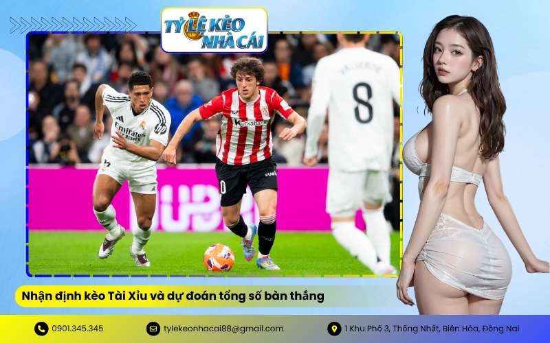 Nhận định kèo Tài Xỉu và dự đoán tổng số bàn thắng
